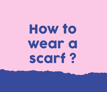How to Wear a Scarf?