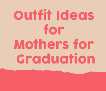 What to wear to a Graduation