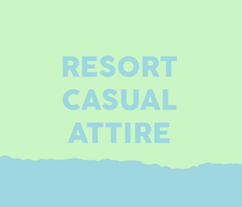 What Is Resort Casual Attire?