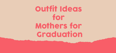 What to wear to a Graduation