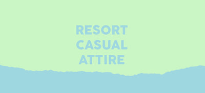 What Is Resort Casual Attire?