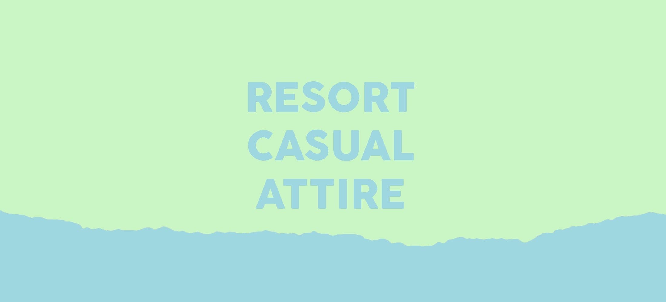 What Is Resort Casual Attire?