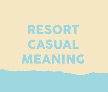 Resort Casual Meaning