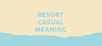 Resort Casual Meaning